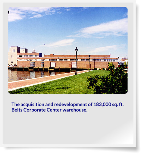 The acquisition and redevelopment of 183,000 sq. ft. Belts Corporate Center warehouse.